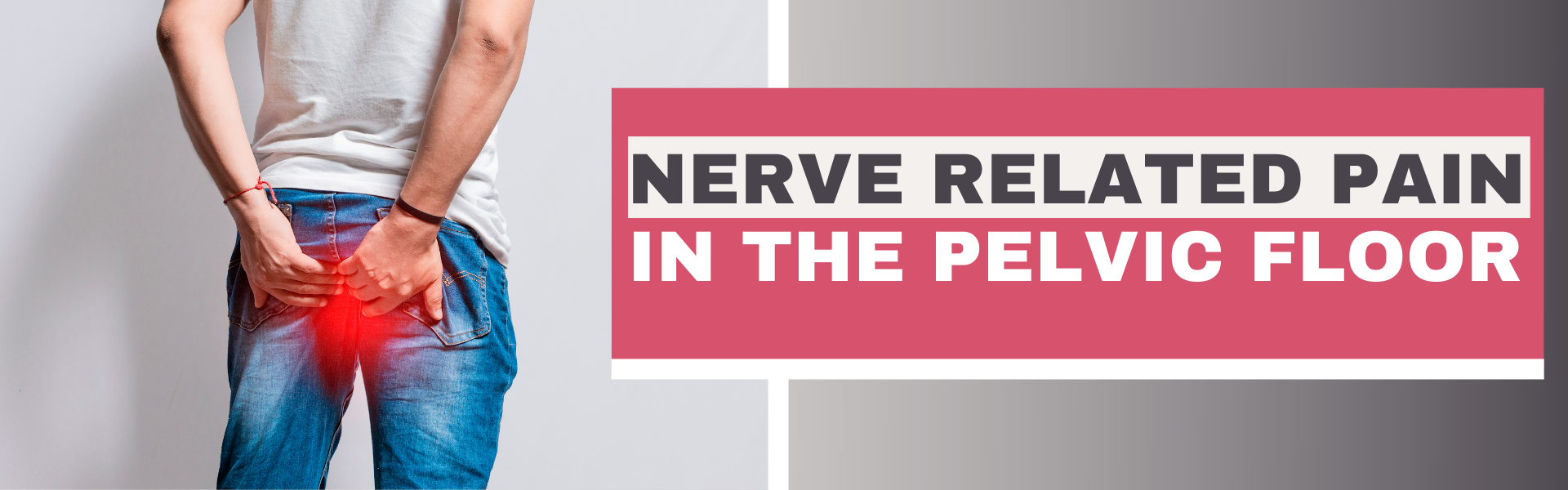 Nerve Related Pain in The Pelvic Floor